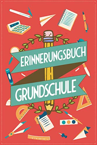 Erinnerungsbuch Grundschule: Poesiealbum und Freundebuch für die Grundschule 1. - 4. Klasse - Geeignet für Jungen und Mädchen - Erinnerungsbuch zum Ausfüllen Erinnerungsbuch Grundschule: Poesiealbum und Freundebuch für die Grundschule 1. - 4. Klasse - Geeignet für Jungen und Mädchen - Erinnerungsbuch zum Ausfüllen von Independently published