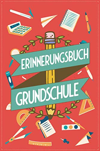 Erinnerungsbuch Grundschule: Poesiealbum und Freundebuch für die Grundschule 1. - 4. Klasse - Geeignet für Jungen und Mädchen - Erinnerungsbuch zum Ausfüllen von Independently published