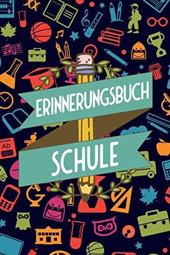 Erinnerungsbuch Schule: Poesiealbum und Freundebuch für die Schule - Geeignet für Jungen und Mädchen - Erinnerungsbuch zum Ausfüllen