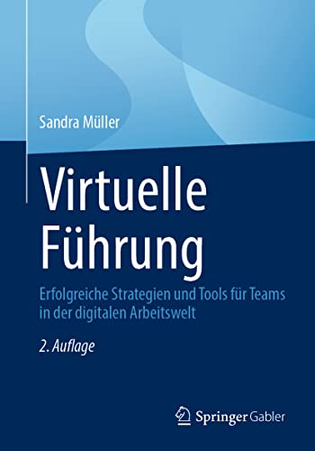 Virtuelle Führung: Erfolgreiche Strategien und Tools für Teams in der digitalen Arbeitswelt von Springer Gabler