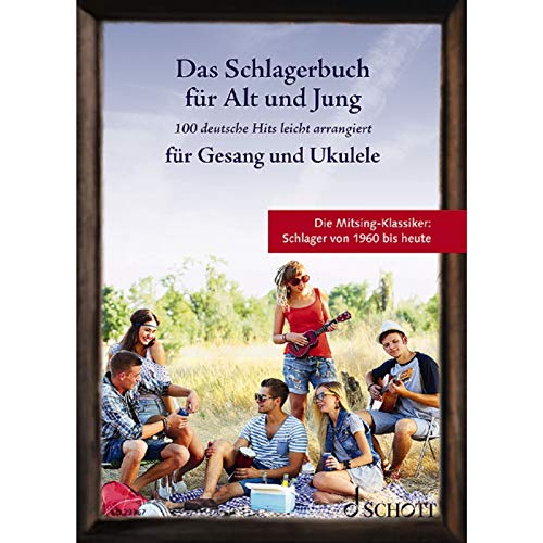 Das Schlagerbuch für Alt und Jung: 100 deutsche Hits leicht arrangiert für Gesang und Ukulele. Gesang und Ukulele. Liederbuch. (Liederbücher für Alt und Jung)