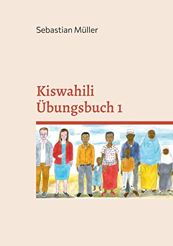 Kiswahili Übungsbuch 1: DE (Kiswahili Grammatik und Vokabel Training)