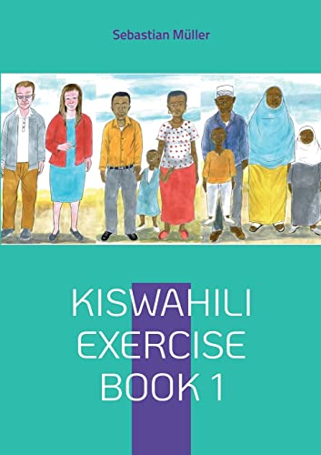 Kiswahili exercise book 1: DE ('Kiswahili Grammar and Vocabulary Training') von BoD – Books on Demand