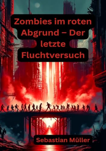 Zombies im roten Abgrund – Der letzte Fluchtversuch von epubli