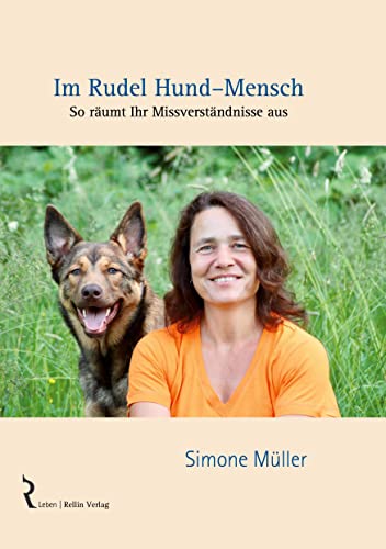 Im Rudel Hund-Mensch: So räumt Ihr Missverständnisse aus von Rellin Verlag