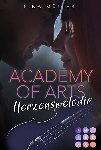 Academy of Arts. Herzensmelodie: New Adult Romance für Fans von Rockstar-Liebesromanen und Bad Boy Love (1)