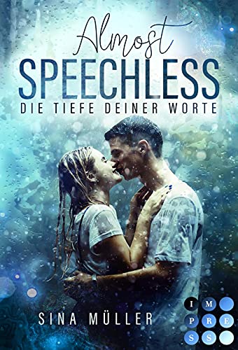Almost Speechless. Die Tiefe deiner Worte: Romance für Fans von Academy-Liebesromanen und Bad Boy Love