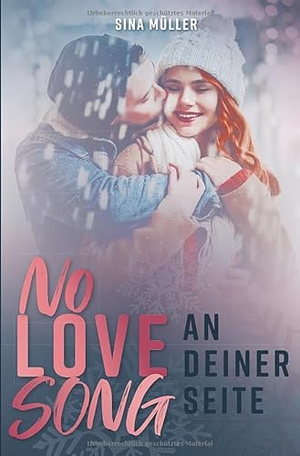 NO LOVE SONG - An deiner Seite: Rockstar-Romance trifft auf Weihnachtsmärchen (Nik & Yara) von Independently published
