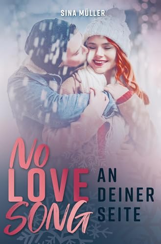 NO LOVE SONG: An deiner Seite: Rockstar-Romance trifft auf Weihnachtsmärchen (Nik & Yara) von tolino media