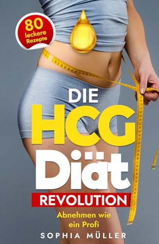 Die HCG Diät Revolution: Abnehmen wie ein Profi (Fitness & Ernährung, Band 4) von Independently published
