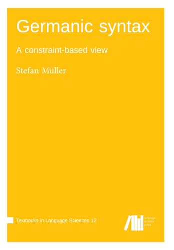 Germanic syntax: A constraint-based view (Textbooks in Language Sciences)