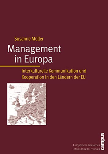 Management in Europa: Interkulturelle Kommunikation und Kooperation in den Ländern der EU von Campus Verlag