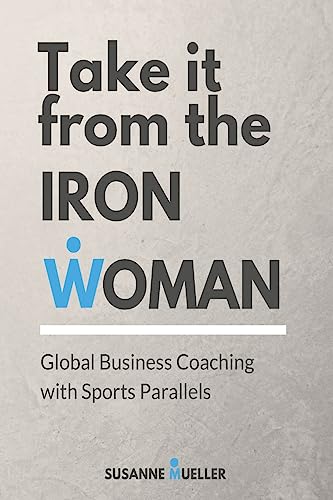Take it from the Iron Woman: Global Business Coaching With Sports Parallels