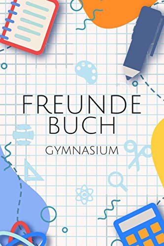 Freundebuch Gymnasium: Poesiealbum und Freundebuch für das Gymnasium und Oberstufe - Geeignet für Jungen und Mädchen - Erinnerungsbuch zum Ausfüllen