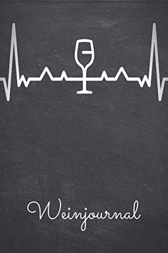 Weinjournal: Notizbuch für getrunkene Weine mit vorgedruckten Seiten - Bewerten Sie Ihre liebsten Weine Weinjournal: Notizbuch für getrunkene Weine mit vorgedruckten Seiten - Bewerten Sie Ihre liebsten Weine