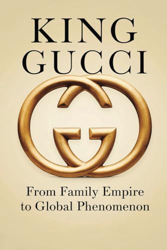 King Gucci: From Family Empire to Global Phenomenon von Independently published