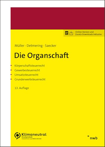 Die Organschaft: Körperschaftsteuerrecht. Gewerbesteuerrecht. Umsatzsteuerrecht. Grunderwerbsteuerrecht. Die Organschaft: Körperschaftsteuerrecht. Gewerbesteuerrecht. Umsatzsteuerrecht. Grunderwerbsteuerrecht. von NWB Verlag
