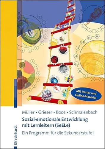 Sozial-emotionale Entwicklung mit Lernleitern (SeELe): Ein Programm für die Sekundarstufe I von ERNST REINHARDT VERLAG