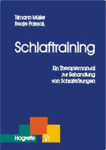 Schlaftraining: Ein Therapiemanual zur Behandlung von Schlafstörungen (Therapeutische Praxis)