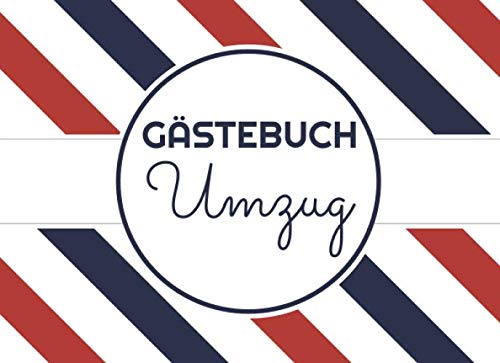 Gästebuch Umzug: Individuelles Gästebuch, Eintragbuch für den Umzug - Mehr als 100 vorgedruckte Seiten zum Ausfüllen - Erinnerungsbuch für Glückwünsche von Independently published