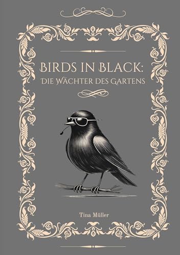 Birds in Black: Die Wächter des Gartens von BoD – Books on Demand