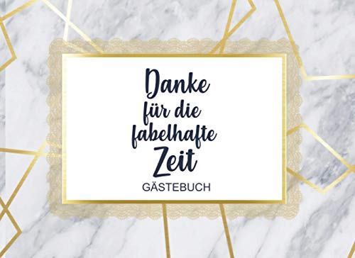 Danke für die fabelhafte Zeit Gästebuch: Individuelles Gästebuch, Eintragbuch für Gäste zum Abschied - Mehr als 100 vorgedruckte Seiten zum Ausfüllen - Erinnerungsbuch für Glückwünsche