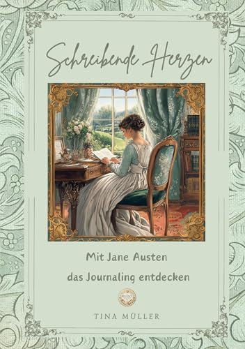 Schreibende Herzen: Mit Jane Austen das Journaling entdecken von BoD – Books on Demand