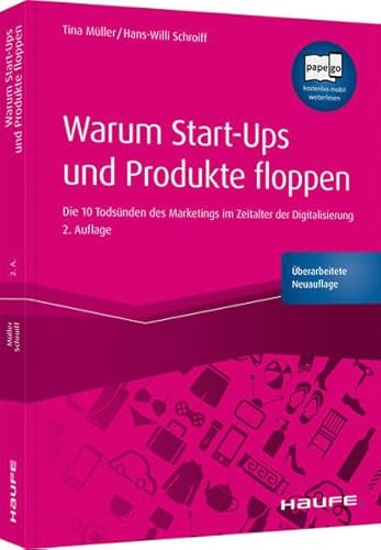 Warum Start-ups und Produkte floppen: Die 10 Todsünden des Marketings im Zeitalter der Digitalisierung (Haufe Fachbuch) von Haufe Lexware GmbH