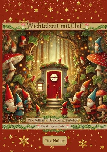 Wichtelzeit mit Olaf: Wichtelbriefe, Streiche und Bastelspaß für das ganze Jahr von BoD – Books on Demand