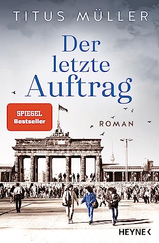 Der letzte Auftrag: Roman (Die Spionin-Reihe, Band 3) von Heyne Verlag