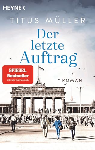 Der letzte Auftrag: Roman (Die Spionin-Reihe, Band 3) von Heyne Verlag