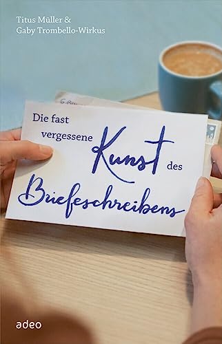 Die fast vergessene Kunst des Briefeschreibens von adeo Verlag
