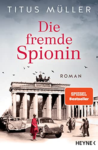 Die fremde Spionin: Roman (Die Spionin-Reihe, Band 1) von Heyne Taschenbuch