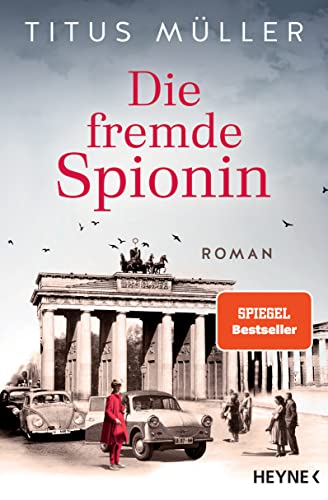 Die fremde Spionin: Roman (Die Spionin-Reihe, Band 1)