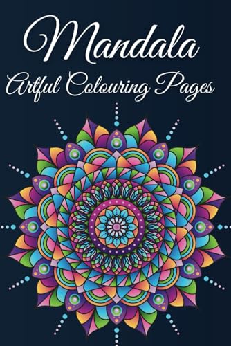 Artful Colouring - Mandala Colouring Book for Relaxation & Creativity: Mandala for Creative Children and Adults Artful Colouring - Mandala Colouring Book for Relaxation & Creativity: Mandala for Creative Children and Adults von Independently published