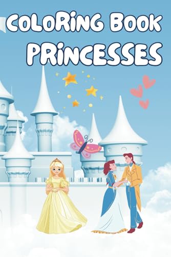 Coloring Book Princesses: 40+ Magical & Adorable Princess Designs for Kids Ages 3-8 Coloring Book Princesses: 40+ Magical & Adorable Princess Designs for Kids Ages 3-8 von Independently published