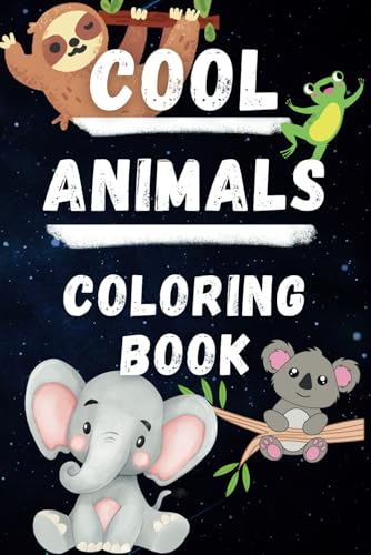 Cool Animals Coloring Book – 40+ Fun & Stylish Animals Illustrations: Relaxing & Fun for Kids Ages 3-8 Cool Animals Coloring Book – 40+ Fun & Stylish Animals Illustrations: Relaxing & Fun for Kids Ages 3-8 von Independently published