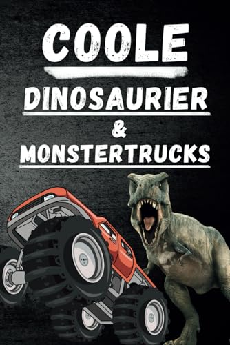Coole Dinosaurier & Monster Trucks – Malbuch für Kinder: 40+ aufregende Ausmalbilder mit Dinos, Trucks & Action Coole Dinosaurier & Monster Trucks – Malbuch für Kinder: 40+ aufregende Ausmalbilder mit Dinos, Trucks & Action von Independently published