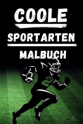 Coole Sportarten – Malbuch für Kinder: 40+ Ausmalbilder mit Fußball, Basketball, Tennis & mehr Coole Sportarten – Malbuch für Kinder: 40+ Ausmalbilder mit Fußball, Basketball, Tennis & mehr von Independently published