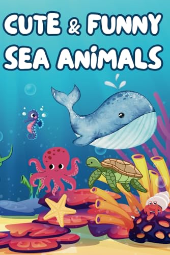 Cute & Funny Sea Animals: Fun Ocean Coloring Book for Kids Ages 3-8 Cute & Funny Sea Animals: Fun Ocean Coloring Book for Kids Ages 3-8 von Independently published
