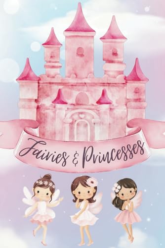 Fairies & Princesses Coloring Book: 40+ Magical & Cute Pages for Kids Ages 3-10 (Magical Princesses, Fairies & Unicorns Coloring Series) von Independently published