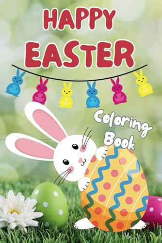 Happy Easter Coloring Book for Kids – 40+ Cute Bunnies, Easter Eggs & Spring Fun: Fun & Easy Coloring for Boys & Girls Ages 3-8 (Happy Easter & Spring Coloring Series) Happy Easter Coloring Book for Kids – 40+ Cute Bunnies, Easter Eggs & Spring Fun: Fun & Easy Coloring for Boys & Girls Ages 3-8 (Happy Easter & Spring Coloring Series) von Independently published