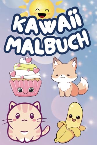 Kawaii Welt – Süßes Malbuch für Kinder: 40+ niedliche Ausmalbilder mit Tieren, Essen & lustigen Figuren Kawaii Welt – Süßes Malbuch für Kinder: 40+ niedliche Ausmalbilder mit Tieren, Essen & lustigen Figuren von Independently published