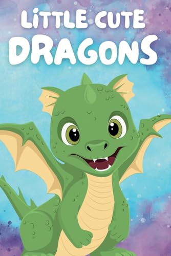 Little Cute Dragons Coloring Book: 40+ Adorable & Fun Pages for Kids Ages 3-8 Little Cute Dragons Coloring Book: 40+ Adorable & Fun Pages for Kids Ages 3-8 von Independently published