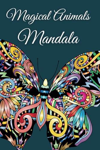 Mandala – Magical Animals: 40+ Stunning & Relaxing Animal Designs for Adults & Teens Mandala – Magical Animals: 40+ Stunning & Relaxing Animal Designs for Adults & Teens von Independently published
