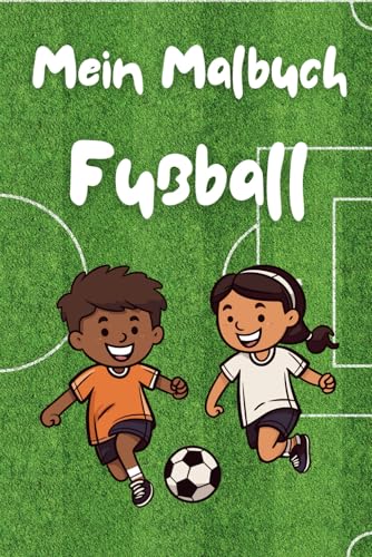 Mein Fußball-Malbuch: 40 Bilder für kleine Fans Mein Fußball-Malbuch: 40 Bilder für kleine Fans von Independently published