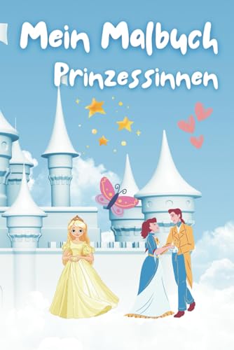 Mein Malbuch - Prinzessinnen: 40 liebevolle Motive für Kinder ab 3 Mein Malbuch - Prinzessinnen: 40 liebevolle Motive für Kinder ab 3 von Independently published