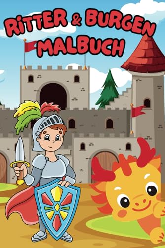 Mein Malbuch - Ritter & Burgen: 40 tolle Ausmalbilder für Kinder ab 3 Mein Malbuch - Ritter & Burgen: 40 tolle Ausmalbilder für Kinder ab 3 von Independently published