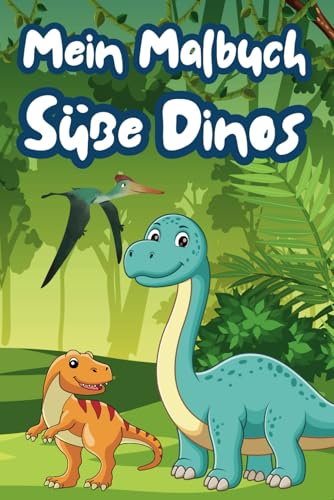 Mein Malbuch: Süße Dinos Mein Malbuch: Süße Dinos von Independently published