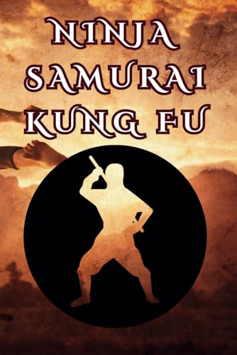 Ninja, Samurai & Kung Fu Coloring Book: 40+ Action-Packed Martial Arts Pages for Kids & Teens Ninja, Samurai & Kung Fu Coloring Book: 40+ Action-Packed Martial Arts Pages for Kids & Teens von Independently published